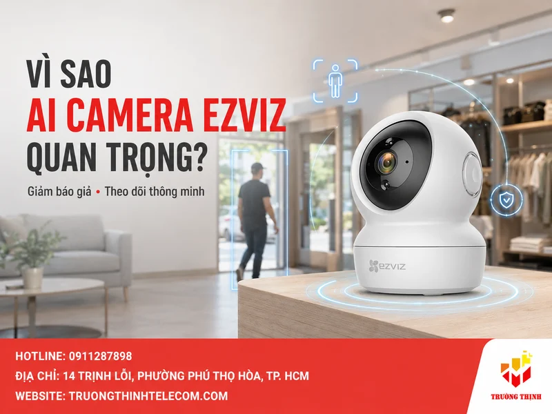 Vì sao công nghệ AI trên camera Ezviz ngày càng quan trọng?
