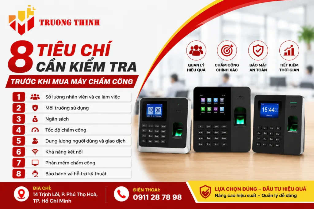 8 tiêu chí cần kiểm tra trước khi mua máy chấm công