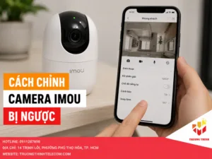 Cách chỉnh camera Imou bị ngược