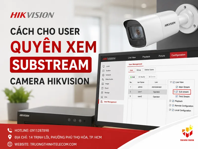 Cách cho user quyền xem substream Camera HIkvision