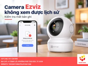 Camera Ezviz không xem được lịch sử