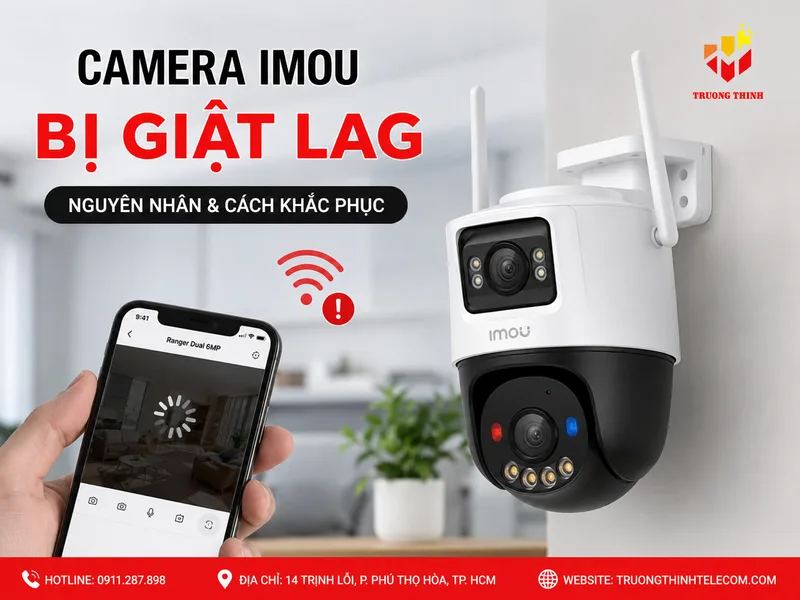 Camera Imou bị giật lag