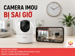 Camera Imou bị sai giờ