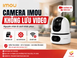 Camera Imou không lưu video
