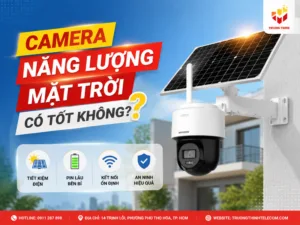 Camera năng lượng mặt trời có tốt không