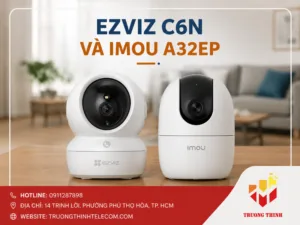 Ezviz C6N và Imou A32EP