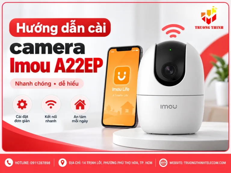 Hướng dẫn cài camera Imou A22EP
