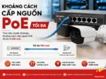 Khoảng cách cấp nguồn PoE tối đa