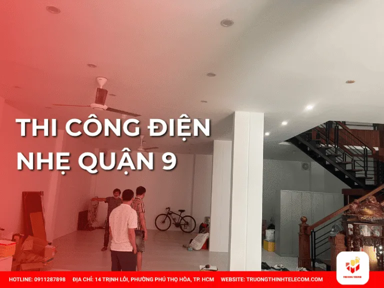 Thi công điện nhẹ quận 9