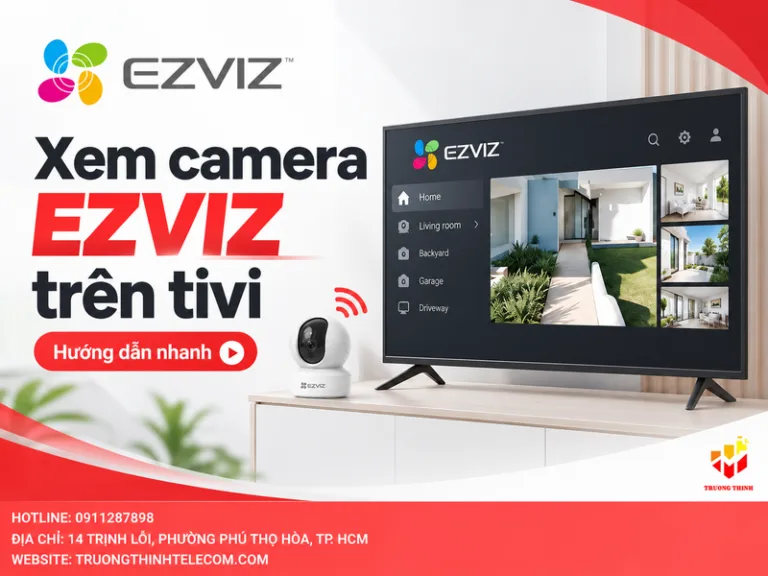 Xem camera Ezviz trên tivi