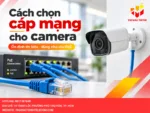 Cách chọn cáp mạng cho camera