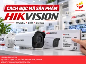 Cách đọc mã sản phẩm Hikvision