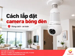 Cách lắp đặt camera bóng đèn