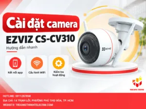 Cài đặt camera Ezviz CS-CV310