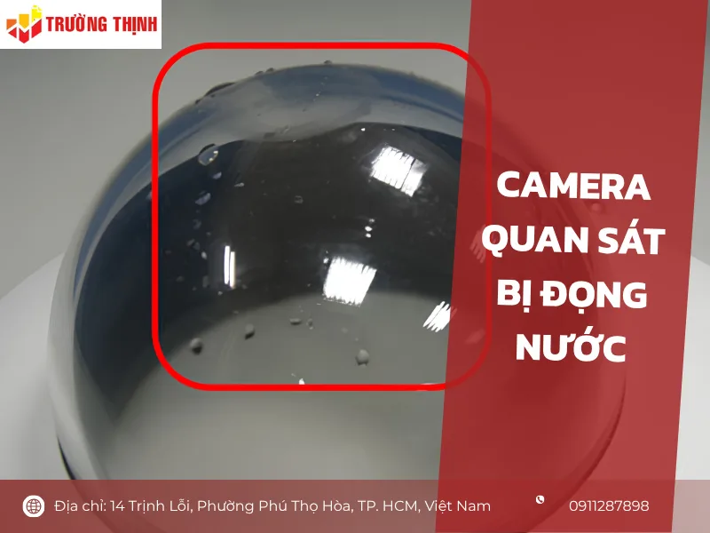 Camera quan sát bị đọng nước