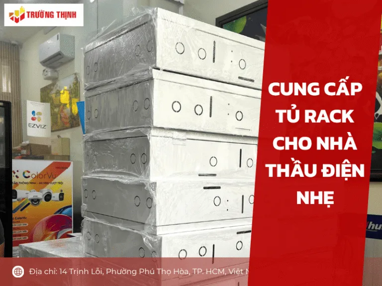 Cung cấp tủ rack cho nhà thầu điện nhẹ