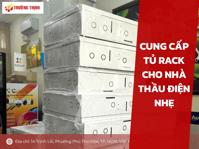 Cung cấp tủ rack cho nhà thầu điện nhẹ