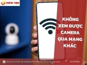 Không xem được camera qua mạng khác