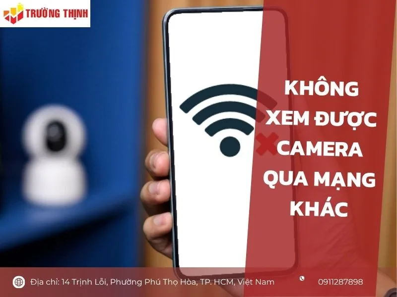 Không xem được camera qua mạng khác