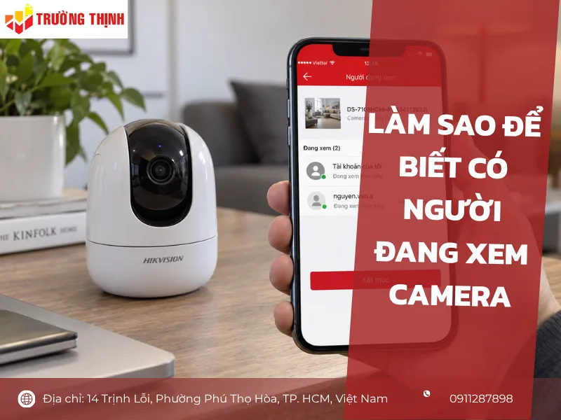 Làm sao để biết có người đang xem camera