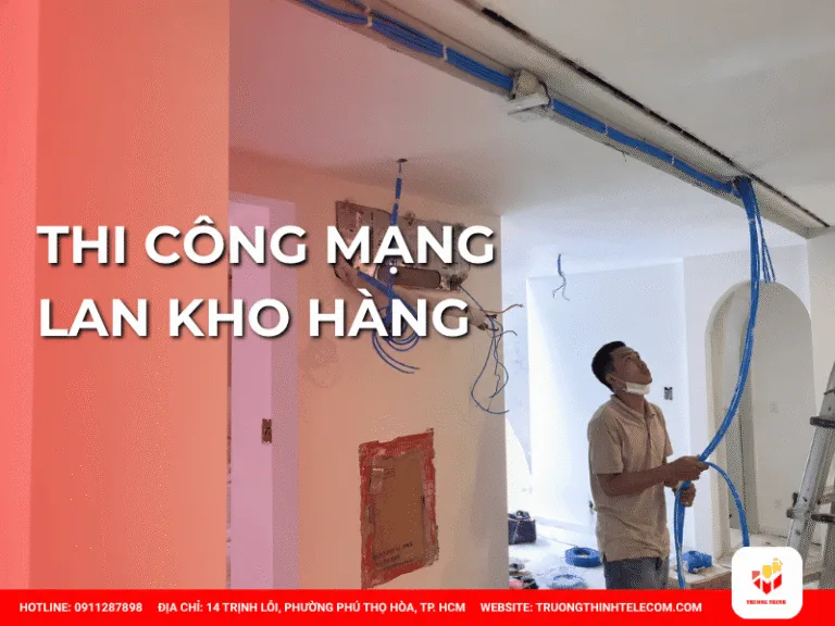 Thi công mạng LAN kho hàng