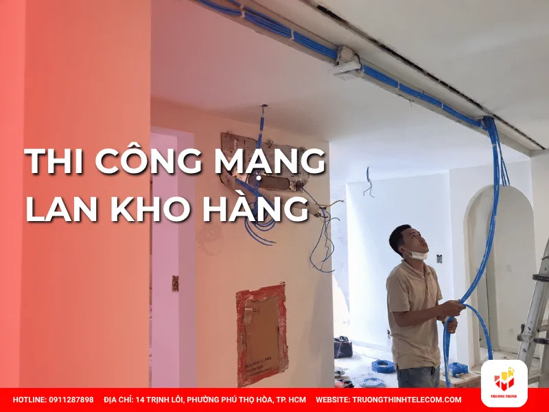 Thi công mạng LAN kho hàng
