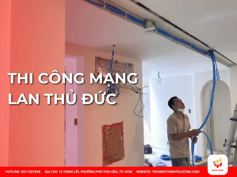 Thi công mạng LAN Thủ Đức
