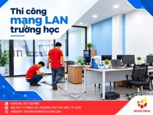 Thi công mạng LAN trường học