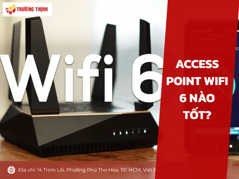 Access Point WiFi 6 nào tốt
