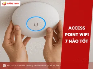 Access Point WiFi 7 nào tốt