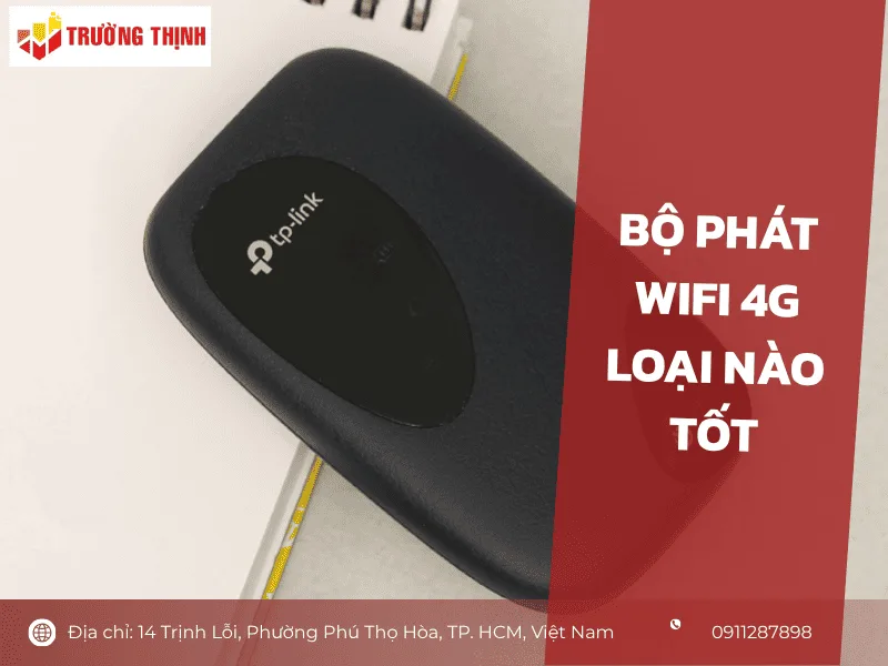 Bộ phát wifi 4G loại nào tốt