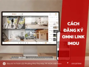 Cách đăng ký Omni Link Imou