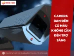 Camera ban đêm có màu không cần đèn trợ sáng