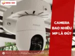 Camera bao nhiêu MP là đủ