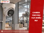 Camera cho khu vực nhiều bụi
