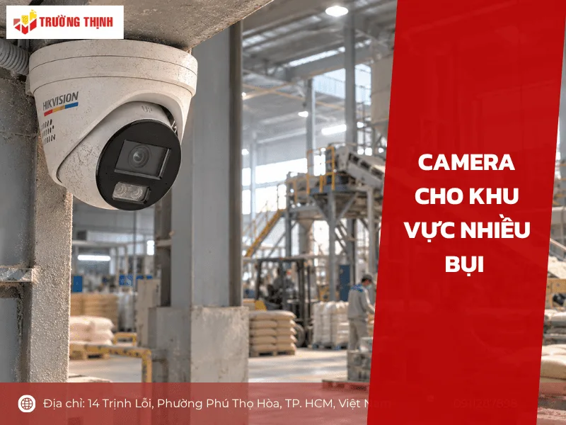 Camera cho khu vực nhiều bụi