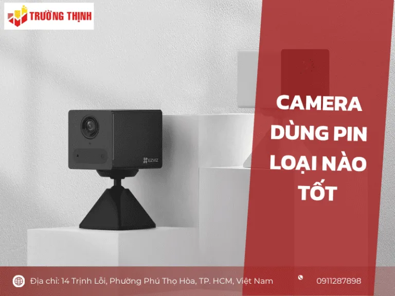 Camera dùng pin loại nào tốt