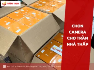 Chọn camera cho trần nhà thấp