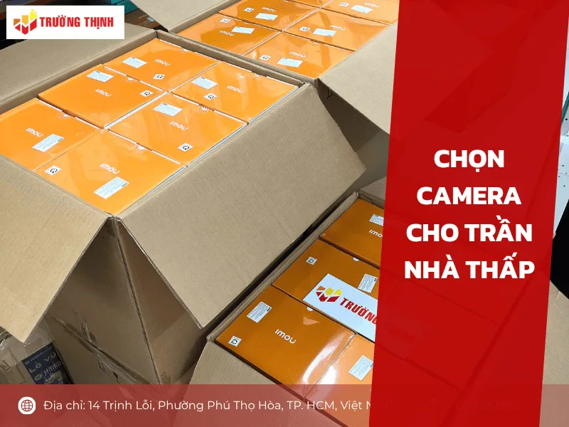 Chọn camera cho trần nhà thấp