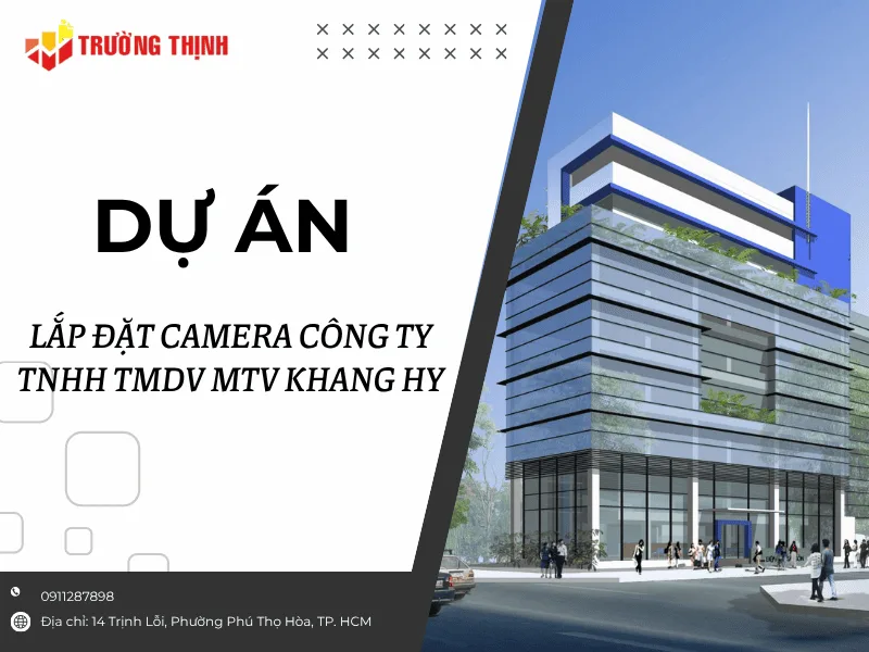Dự Án Lắp Đặt Camera Cho Công Ty TNHH TMDV MTV Khang Hy