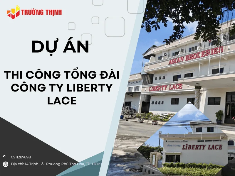 Dự Án Thi Công Hệ Thống Tổng Đài Điện Thoại Công Ty TNHH Liberty Lace