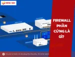 Firewall phần cứng là gì