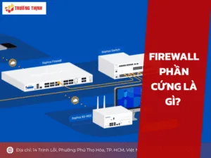 Firewall phần cứng là gì