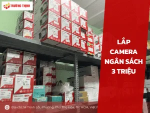 Lắp camera ngân sách 3 triệu