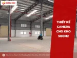 Thiết kế camera cho kho 500m2